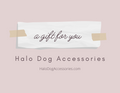 Halo Dog Accessories Gift Card