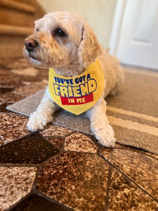 You've Got A Friend Dog Bandana