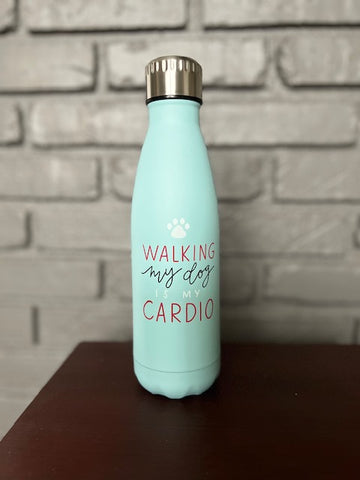 Walking My Dog Is My Cardio Water Bottle