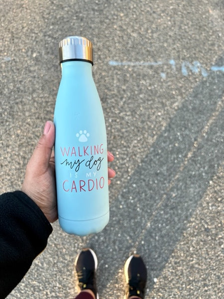 Walking My Dog Is My Cardio Water Bottle